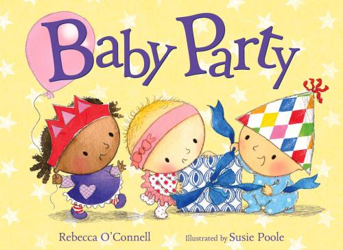 Cover of the book Baby Party by Rebecca O'Connell, Susie Poole, Albert Whitman & Company