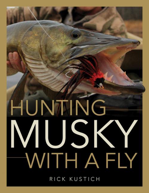Cover of the book Hunting Musky with a Fly by Rick Kustich, Stackpole Books