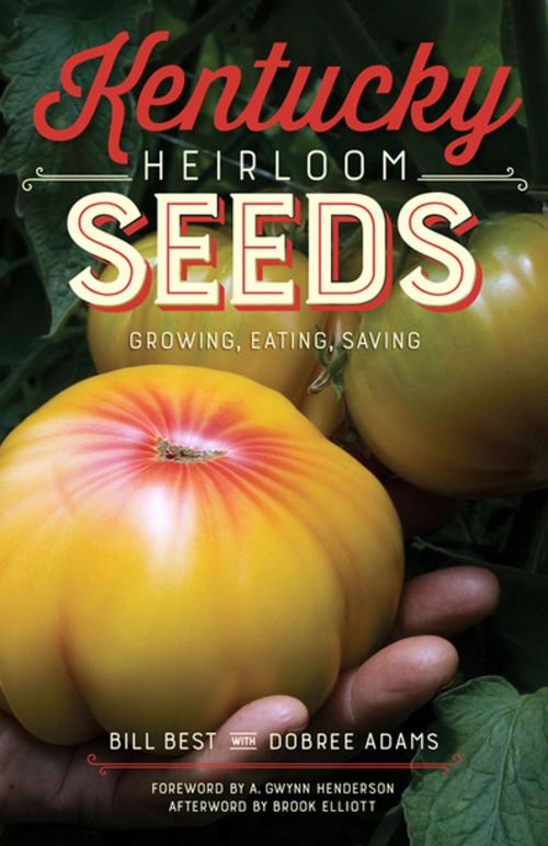 Cover of the book Kentucky Heirloom Seeds by Bill Best, Brook Elliott, The University Press of Kentucky