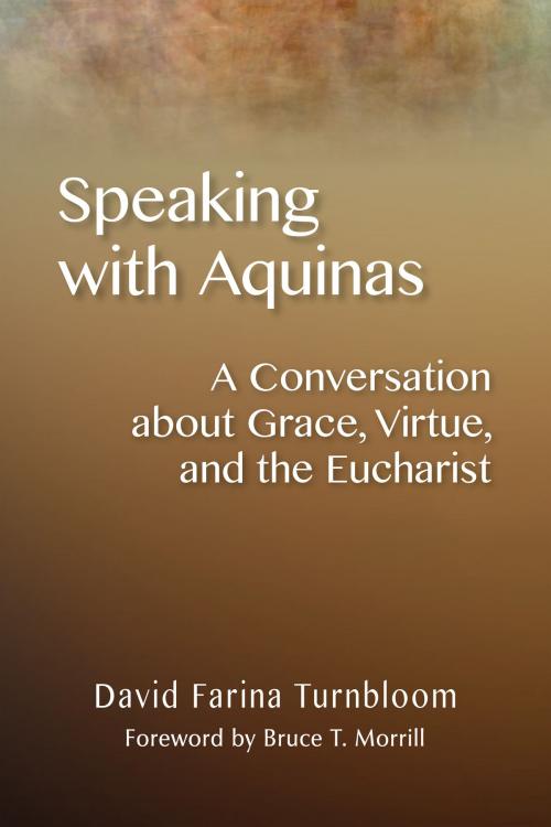 Cover of the book Speaking with Aquinas by David Farina Turnbloom, Liturgical Press