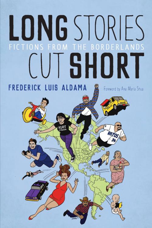 Cover of the book Long Stories Cut Short by Frederick Luis Aldama, University of Arizona Press