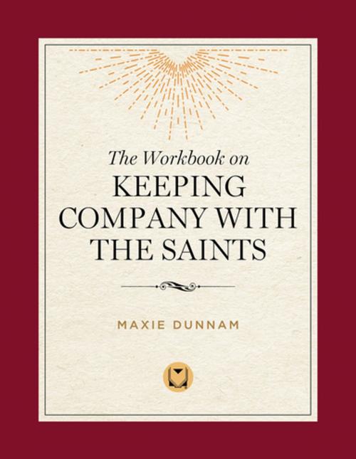 Cover of the book The Workbook on Keeping Company with the Saints by Maxie Dunnam, Upper Room