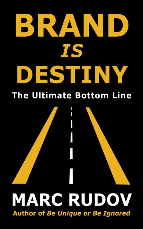 Cover of the book Brand Is Destiny by Marc H. Rudov, MHR Enterprises