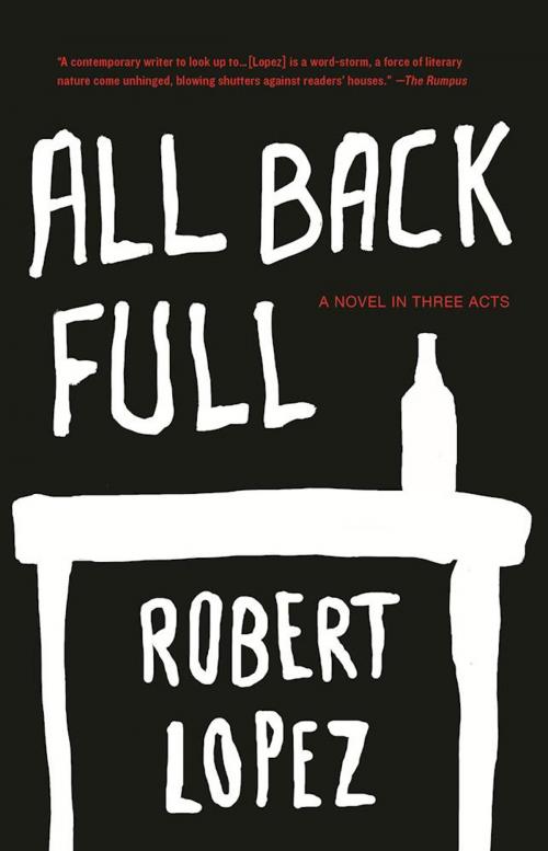 Cover of the book All Back Full by Robert Lopez, Dzanc Books