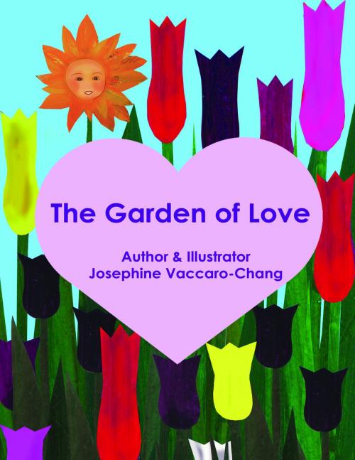 Cover of the book The Garden of Love by Josephine Vaccaro-Chang, Dance In The Rain Publishing