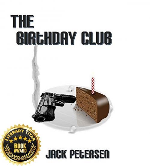 Cover of the book The Birthday Club by Jack Petersen, Jack Petersen