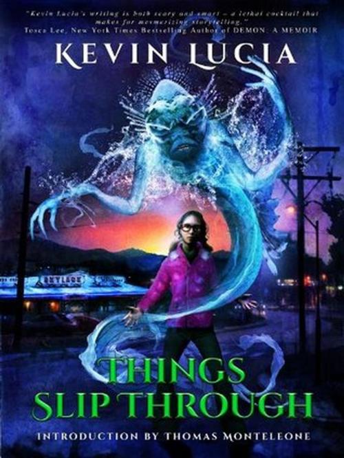Cover of the book Things Slip Through by Kevin Lucia, Crystal Lake Publishing