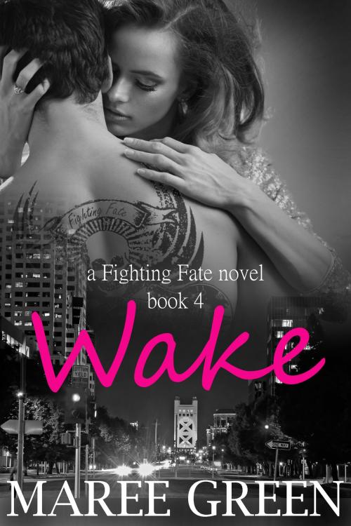 Cover of the book Wake: Fighting Fate #4 by Maree Green, Maree Green