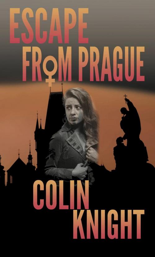 Cover of the book Escape From Prague by Colin Knight, Colin Knight