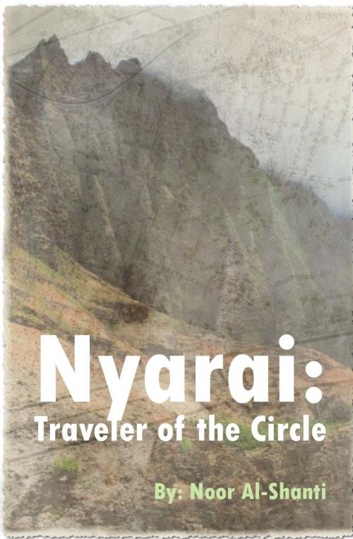Cover of the book Nyarai: Traveler of the Circle by Noor Al-Shanti, Noor Al-Shanti