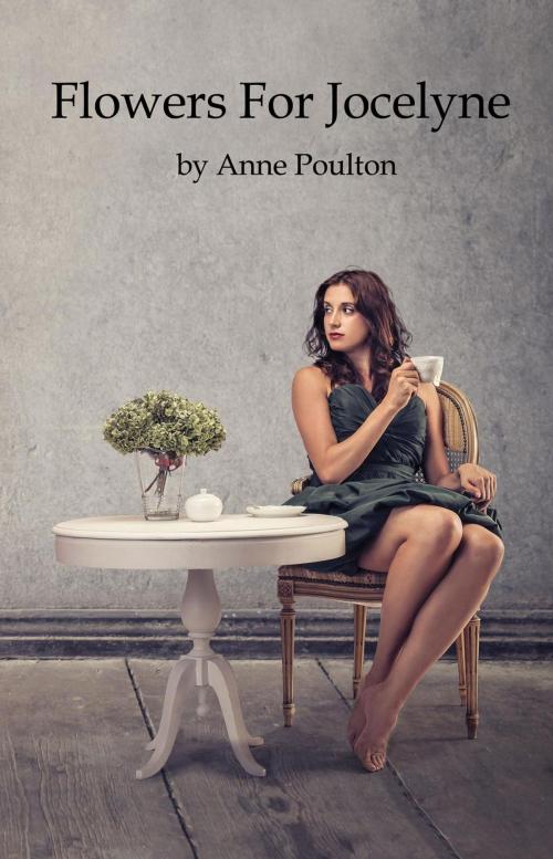 Cover of the book Flowers For Jocelyne by Anne Poulton, Anne Poulton
