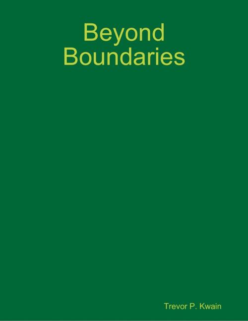 Cover of the book Beyond Boundaries by Trevor P. Kwain, ThreePeppers Publishing