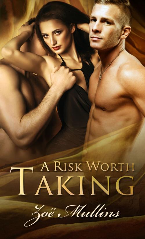 Cover of the book A Risk Worth Taking by Zoë Mullins, Zoë Mullins