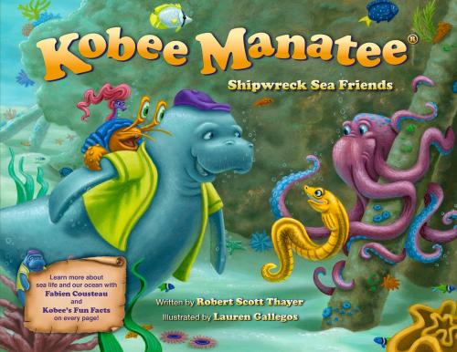 Cover of the book Kobee Manatee: Shipwreck Sea Friends by Robert Scott Thayer, Thompson Mill Press