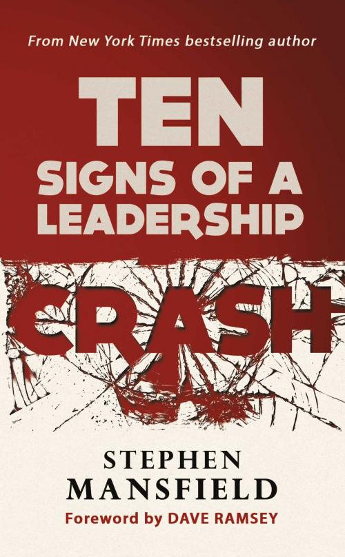 Cover of the book Ten Signs of a Leadership Crash by Stephen Mansfield, BookBaby