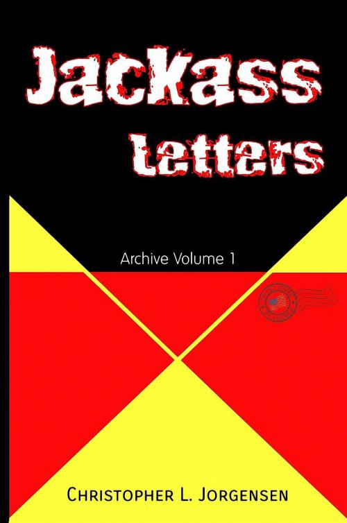 Cover of the book Jackass Letters by Christopher L. Jorgensen, RunAmok Books