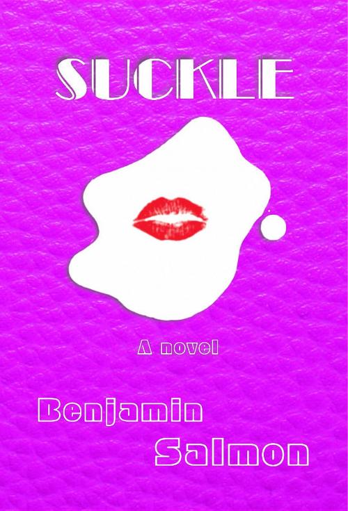 Cover of the book Suckle by Benjamin Salmon, RunAmok Books