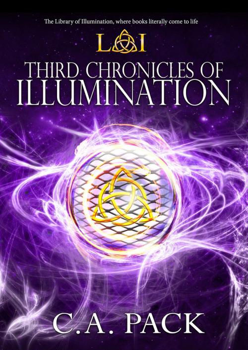 Cover of the book Third Chronicles of Illumination by C. A. Pack, C. A. Pack