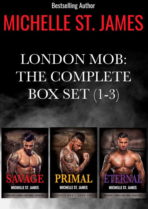 Cover of the book London Mob Box Set: The Complete Series Box Set (1-3) by Michelle St. James, Blackthorn Press