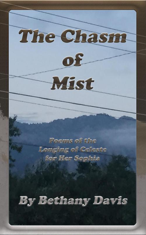 Cover of the book The Chasm of Mist by Bethany Davis, Caer Illandria Publishing