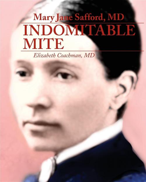 Cover of the book Mary Jane Safford, MD by Elizabeth I Coachman, Elizabeth Coachman