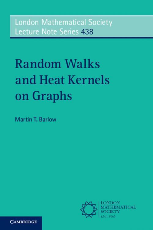 Cover of the book Random Walks and Heat Kernels on Graphs by Martin T. Barlow, Cambridge University Press