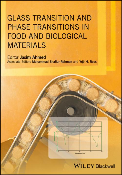Cover of the book Glass Transition and Phase Transitions in Food and Biological Materials by Mohammad Shafiur Rahman, Yrjo H. Roos, Wiley