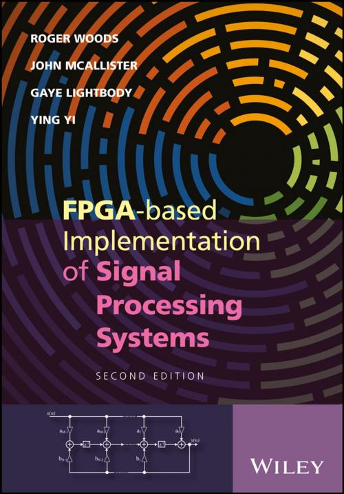 Cover of the book FPGA-based Implementation of Signal Processing Systems by Roger Woods, John McAllister, Gaye Lightbody, Ying Yi, Wiley