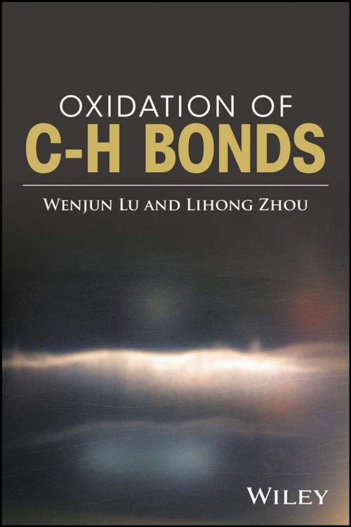 Cover of the book Oxidation of C-H Bonds by Wenjun Lu, Lihong Zhou, Wiley