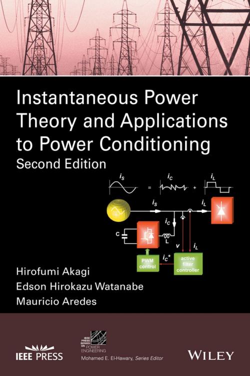 Cover of the book Instantaneous Power Theory and Applications to Power Conditioning by Hirofumi Akagi, Edson Hirokazu Watanabe, Mauricio Aredes, Wiley