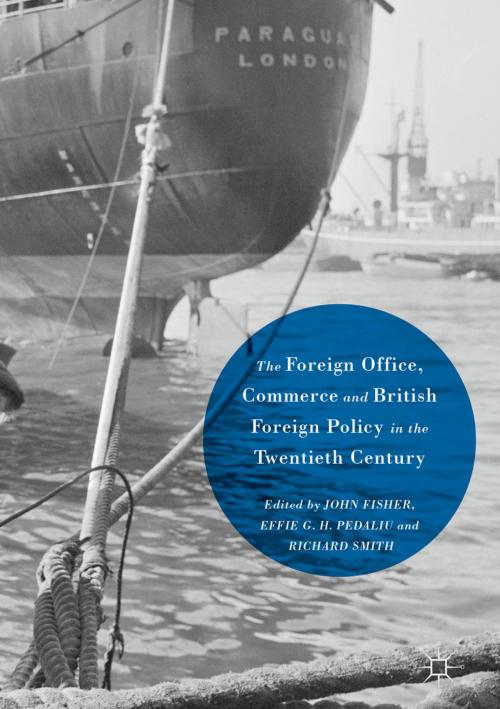 Cover of the book The Foreign Office, Commerce and British Foreign Policy in the Twentieth Century by , Palgrave Macmillan UK