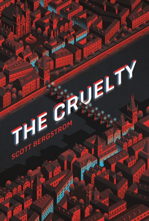 Cover of the book The Cruelty by Scott Bergstrom, Feiwel & Friends