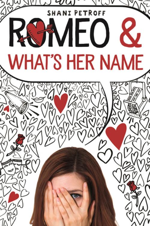 Cover of the book Romeo & What's Her Name by Shani Petroff, Feiwel & Friends
