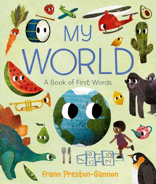 Cover of the book My World by Frann Preston-Gannon, Henry Holt and Co. (BYR)