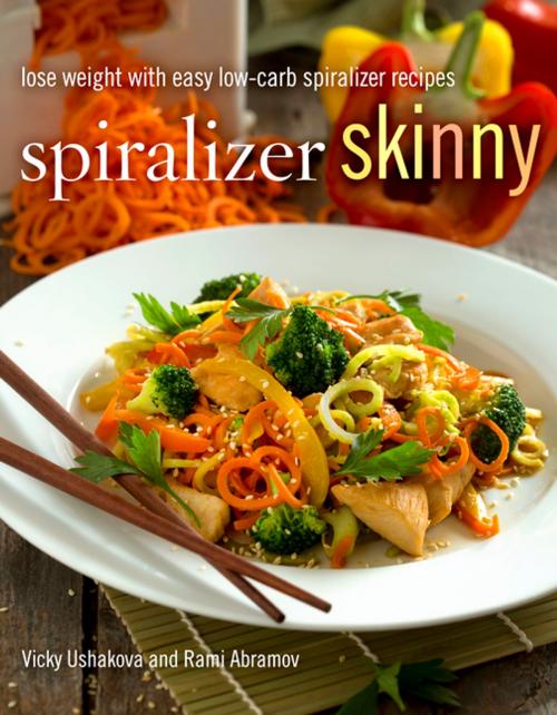 Cover of the book Spiralizer Skinny by Vicky Ushakova, Rami Abramov, St. Martin's Press