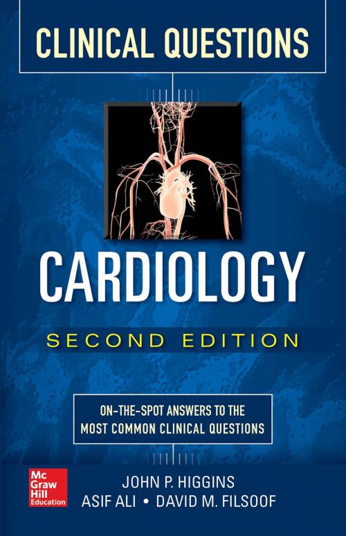 Cover of the book Cardiology Clinical Questions, Second Edition by John P. Higgins, Asif Ali, David M. Filsoof, McGraw-Hill Education