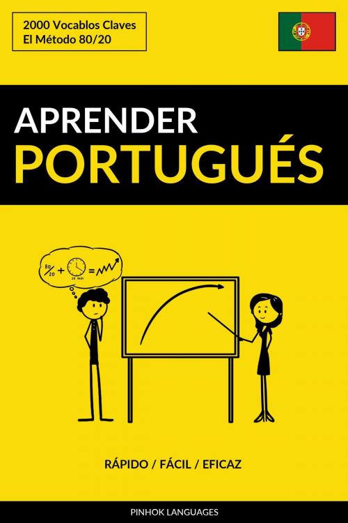 Cover of the book Aprender Portugués: Rápido / Fácil / Eficaz: 2000 Vocablos Claves by Pinhok Languages, Pinhok Languages