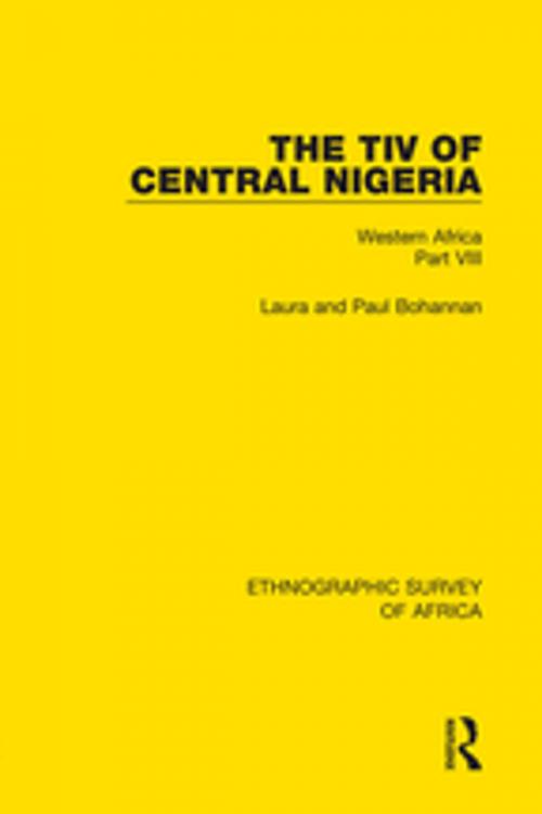 Cover of the book The Tiv of Central Nigeria by Laura Bohannan, Paul Bohannan, Taylor and Francis