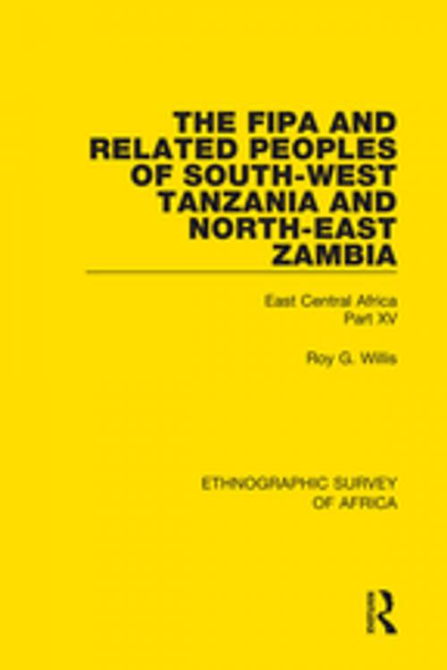 Cover of the book The Fipa and Related Peoples of South-West Tanzania and North-East Zambia by Roy G. Willis, Taylor and Francis