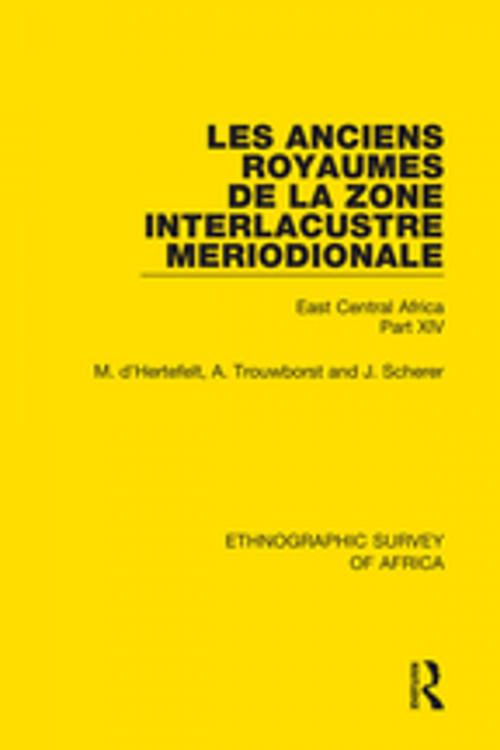 Cover of the book Les Anciens Royaumes de la Zone Interlacustre Meriodionale (Rwanda, Burundi, Buha) by M. d'Hertefelt, A. Trouwborst, J. Scherer, Taylor and Francis