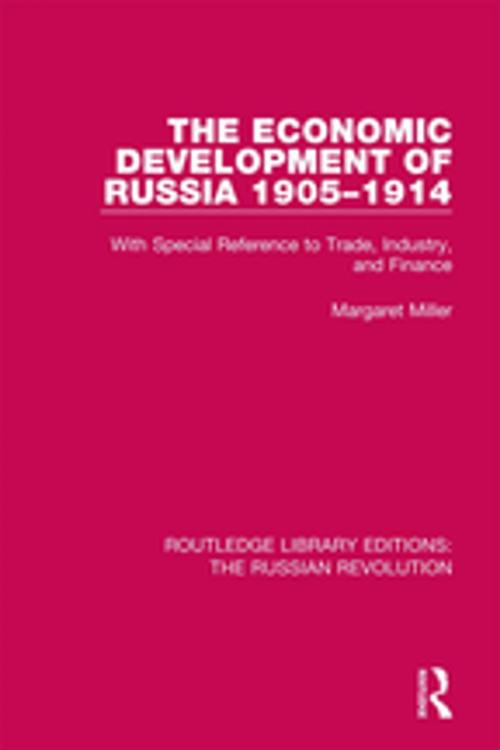 Cover of the book The Economic Development of Russia 1905-1914 by Margaret Miller, Taylor and Francis