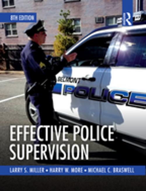 Cover of the book Effective Police Supervision by Larry S. Miller, Harry W. More, Michael C. Braswell, Taylor and Francis