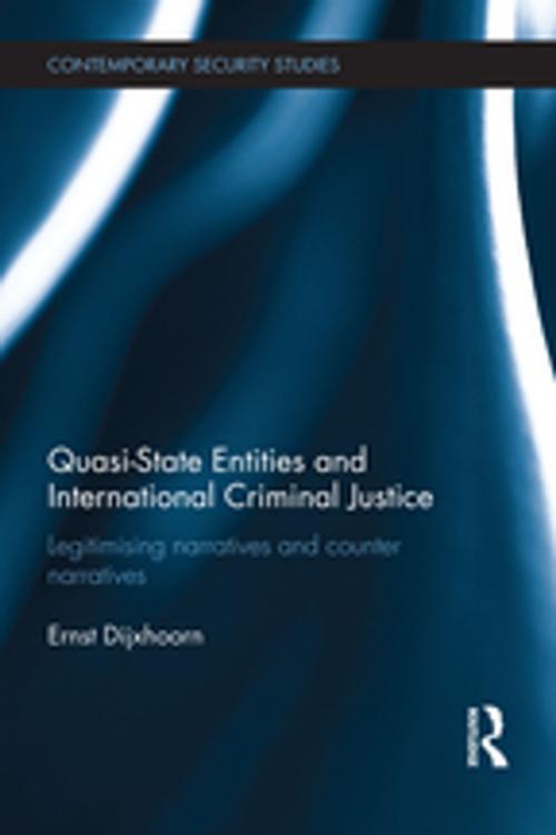 Cover of the book Quasi-state Entities and International Criminal Justice by Ernst Dijxhoorn, Taylor and Francis