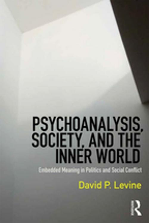 Cover of the book Psychoanalysis, Society, and the Inner World by David P. Levine, Taylor and Francis