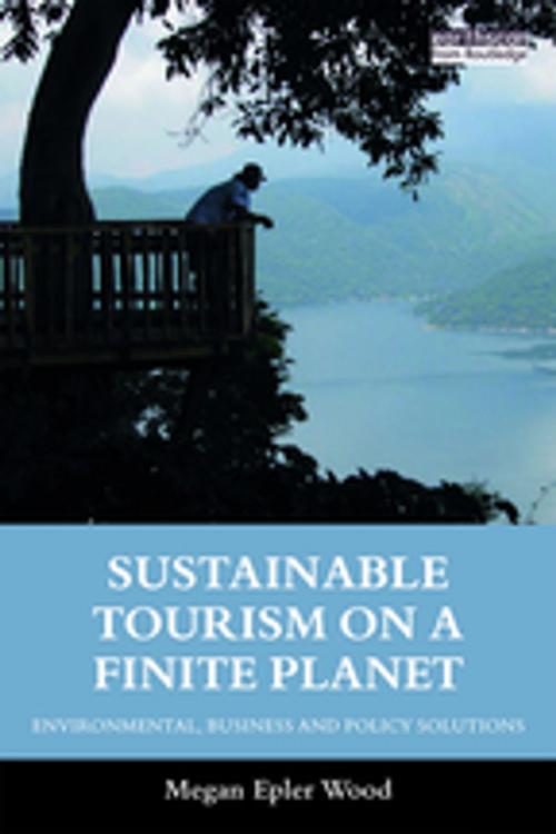Cover of the book Sustainable Tourism on a Finite Planet by Megan Epler Wood, Taylor and Francis