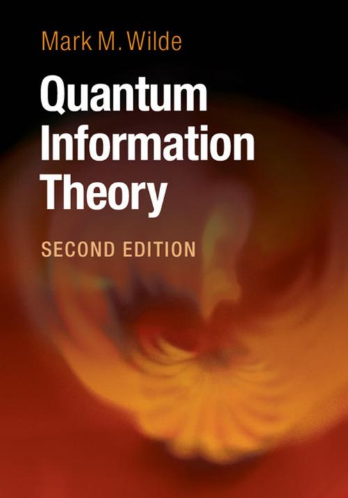 Cover of the book Quantum Information Theory by Mark M. Wilde, Cambridge University Press