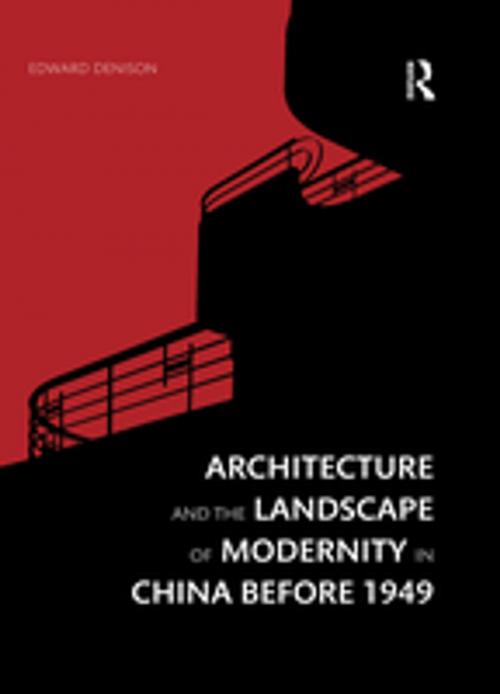 Cover of the book Architecture and the Landscape of Modernity in China before 1949 by Edward Denison, Taylor and Francis