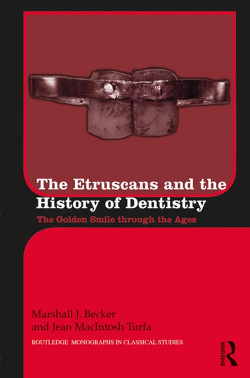 Cover of the book The Etruscans and the History of Dentistry by Jean MacIntosh Turfa, Marshall J. Becker, Taylor and Francis