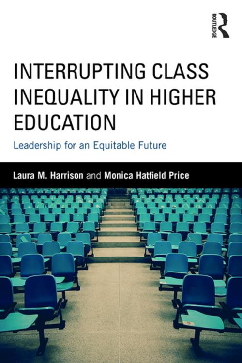 Cover of the book Interrupting Class Inequality in Higher Education by Laura M. Harrison, Monica Hatfield Price, Taylor and Francis