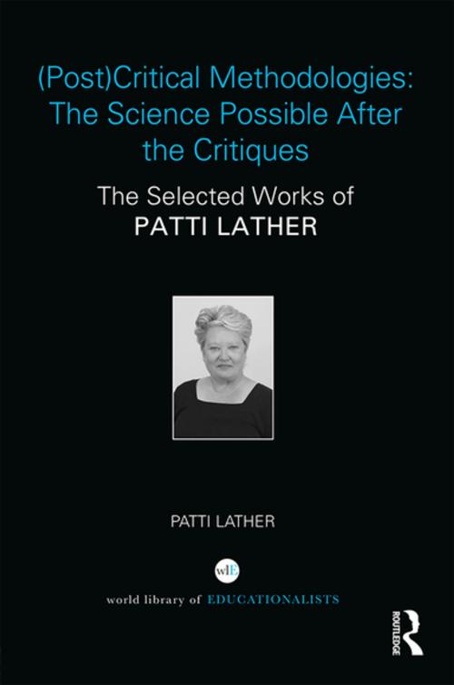 Cover of the book (Post)Critical Methodologies: The Science Possible After the Critiques by Patti Lather, Taylor and Francis
